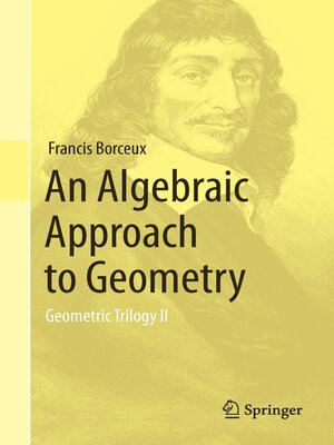 cover image of An Algebraic Approach to Geometry
